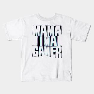 Mama I'm a Gamer Kids T-Shirt